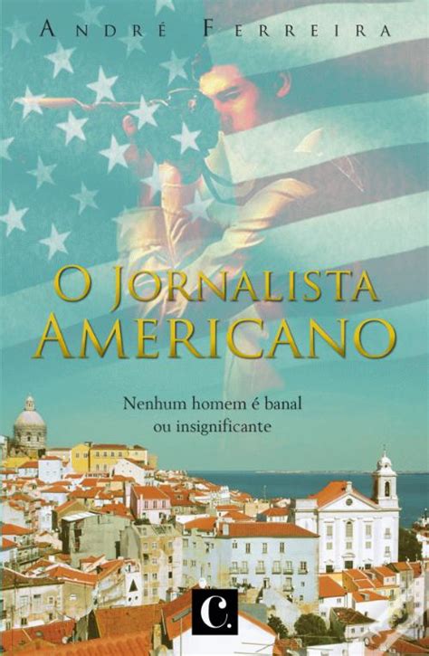 O Jornalista Americano De Andr Ferreira Livro Wook