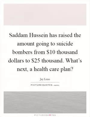 Saddam Hussein Quotes & Sayings (73 Quotations)