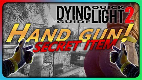 Quick Guide DL2 Where To Find The Secret Finger Gun In Dying