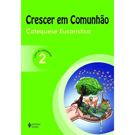 Livro Crescer em Comunhão Catequese Eucarística vol 2 catequista