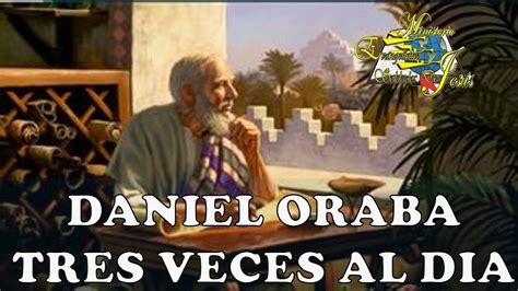 Daniel Oraba Tres Veces Al Dia Youtube