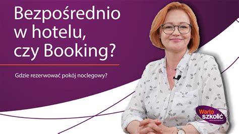 Gdzie lepiej rezerwować pokój bezpośrednio w hotelu czy na Booking