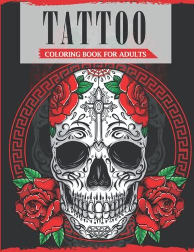 Tattoo Coloring Book For Adults A Coloring Book Featuring Modern And