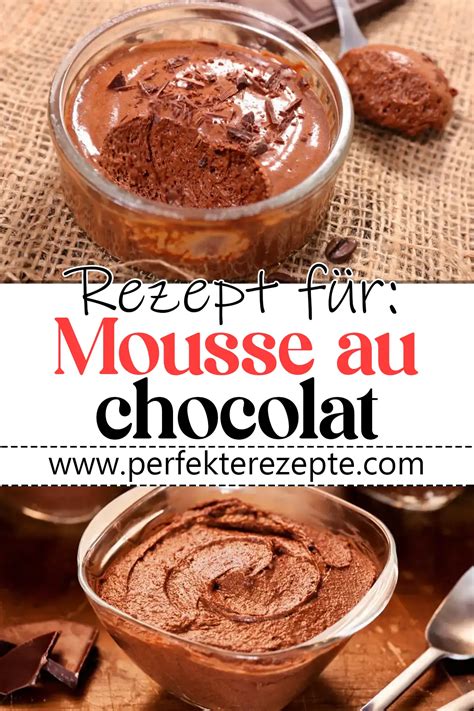 Mousse au Chocolat Rezept Ein Genuss für Schokoladenliebhaber