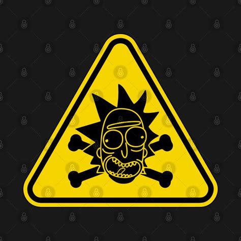 Warning Sign Rick And Morty Rick And Morty T Shirt Teepublic In