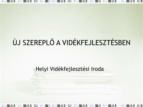 PPT ÚJ SZEREPLŐ A VIDÉKFEJLESZTÉSBEN PowerPoint Presentation free