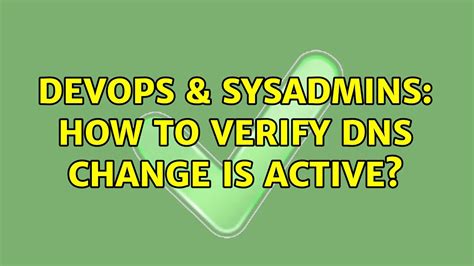 Devops Sysadmins How To Verify Dns Change Is Active Solutions