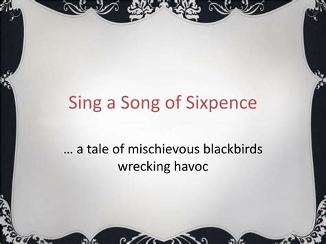 PPT - Sing a Song of Sixpence PowerPoint Presentation, free download - ID:2646380