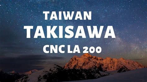 Taiwan Takisawa CNC LA 200 YouTube