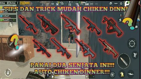 MAU CHICKEN DINNER PAKAI DUA SENJATA INI PUBG MOBILE YouTube