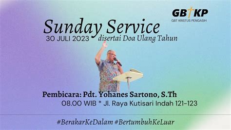 Ibadah Raya Minggu 30 Juli 2023 GBT Kristus Pengasih Surabaya YouTube