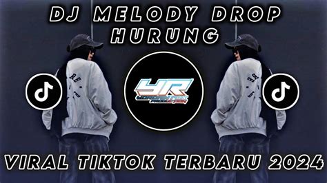 DJ JJ DROP HURUNG X MELODY OLD FULL BASS VIRAL TIKTOK TERBARU 2024