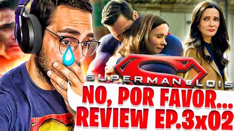 Tenía razón se viene la lloración fuerte SUPERMAN AND LOIS ep 3x02