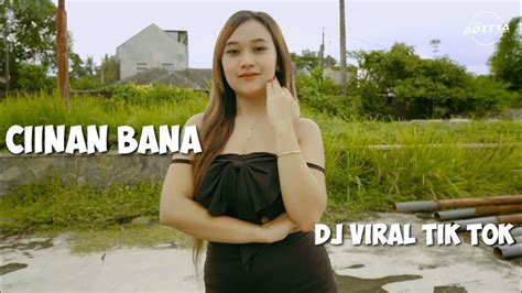 Dj Ciinan Bana Remix Ful Bass Viral Tiktok Terbaru Youtube