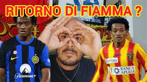 Cuadrado Lecce Ritorno Di Fiamma Dopo Circa Anni Di Nuovo In