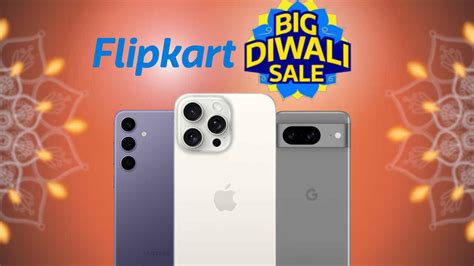 Flipkart Big Diwali Sale Galaxy S24 Plus IPhone 15 Pro Max And More