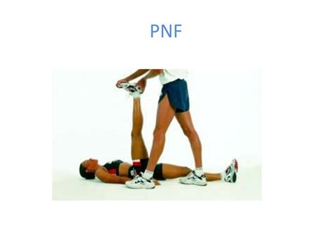 Ppt Proprioceptive Neuromuscular Facilitation Pnf Powerpoint