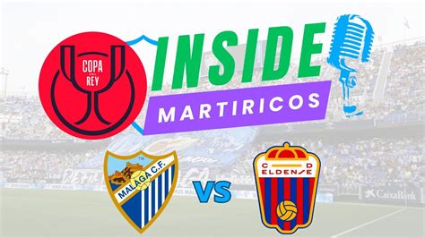 Inside Martiricos Especial Segunda Ronda Copa Del Rey M Laga Cf Cd