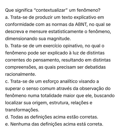 O Que Significa Contextualizar - Solved: Que significa “contextualizar” um fenômeno? a. Trata-se de ...