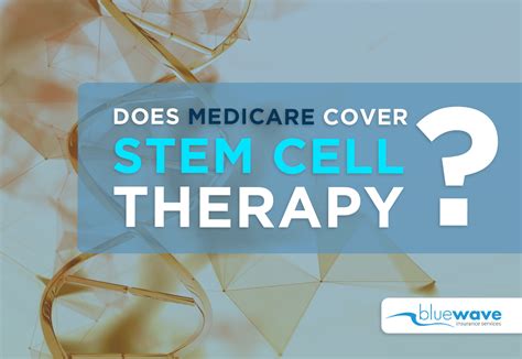 Does Medicare Cover Stem Cell Therapy What You Need To Know