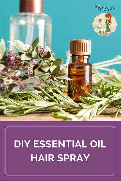 Homemade Hair Spray With Essential Oils For Healthy Locks Recipe Essential Oils For Hair