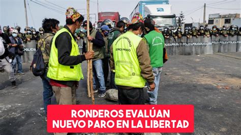 La Libertad Ronderos Eval An Nuevo Paro Regional Y Bloqueo De Carreteras