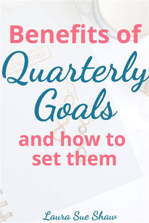 Benefits Of Quarterly Goals And How To Set Them Laura Sue Shaw