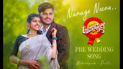 Nanage Neenu Video Song Maheshgouda Pavitra Pre Wedding Song