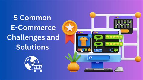 5 Common E-Commerce Challenges and Solutions