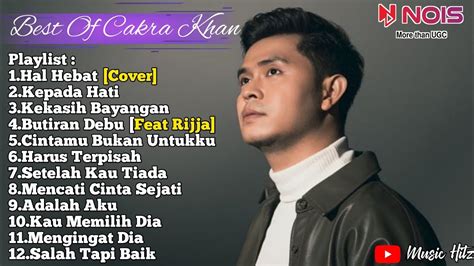 Cakra Khan Full Album Hal Hebat Kepada Hati Kekasih Bayangan