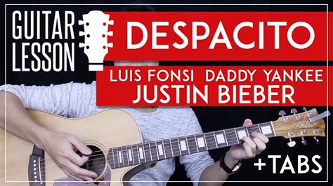 Despacito Guitar Tutorial Luis Fonsi Justin Bieber Guitar Lesson