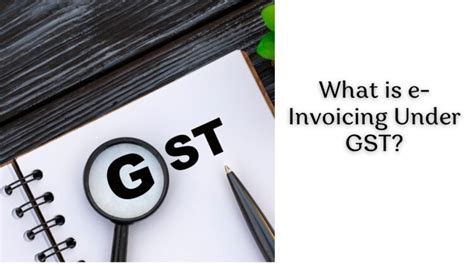 Easy Tips What Is E Invoicing Under Gst Taxgyany