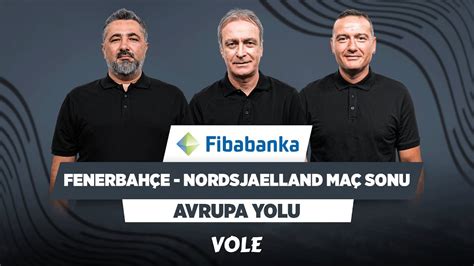 Fenerbahçe Nordsjaelland Maç Sonu Serdar Ali Çelikler Önder Özen