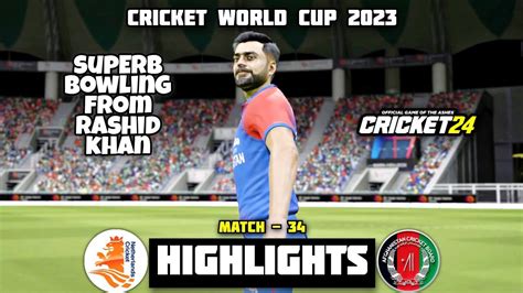 NETHERLANDS Vs AFGHANISTAN 34th Match Highlights Cricket World Cup