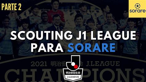 Scouting Sorare De La J1 League De JapÓn Parte 2 Con Carlos