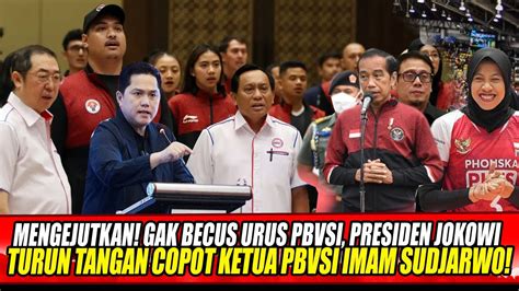 MENGEJUTKAN GAK BECUS URUS PBVSI PRESIDEN JOKOWI TURUN TANGAN COPOT