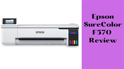 Epson SureColor F570 Review In 2023 YouTube