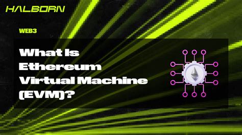 What Is Ethereum Virtual Machine Evm