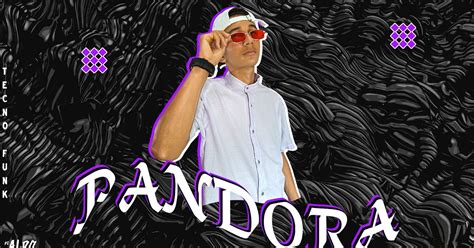 Dj Aldo Junior Pandora Tecnofunk Melody Brazil Melody