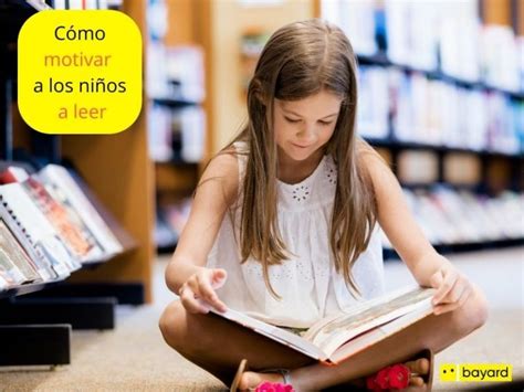 7 consejos para motivar a un niño a leer BAYARD EDICIONES Juntos por