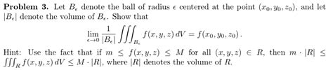 Oneclass Let B Denote The Ball Of Radius Centered At The Point X0 Y0 Z0 And Let B