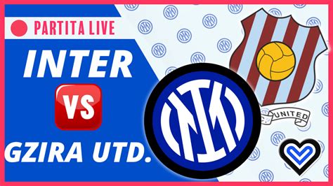 LIVE INTER GZIRA UNITED Amichevole In Diretta Live Reaction