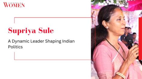 Supriya Sule A Dynamic Leader Shaping Indian Politics The Corporate