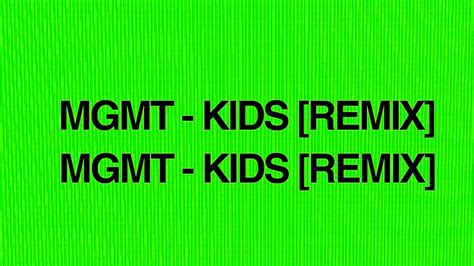 mgmt kids remix official youtube