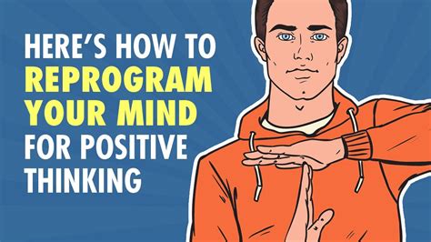 How To Reprogram Your Mind For Positive Thinking Youtube