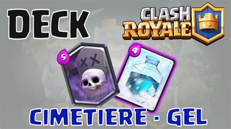 Deck Cimetiere Gel Arene Clash Royale Youtube