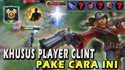 Cara Main Clint Terbaru Build Emblem Dan Item Clint Tersakit Dan Tips