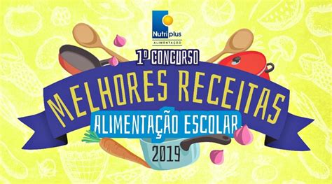 Nutriplus Realiza Concurso De Melhores Receitas Da Alimenta O Escolar