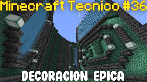 Decorando la granja de guardianes Minecraft Survival Técnico Ep 36