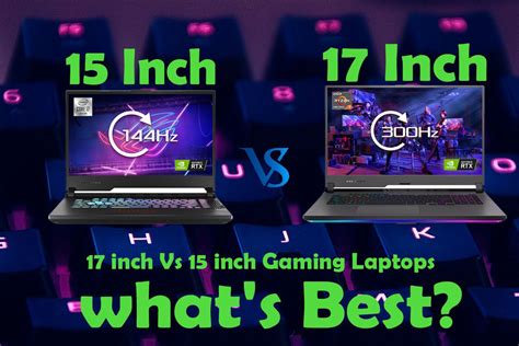 17 inch Vs 15 inch Gaming Laptops, what's Best? | Laptop Arena